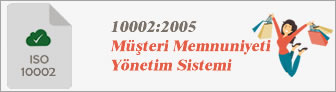 ISO 10002 MÜŞTERİ MEMNUNİYETİ YÖNETİM SİSTEMİ