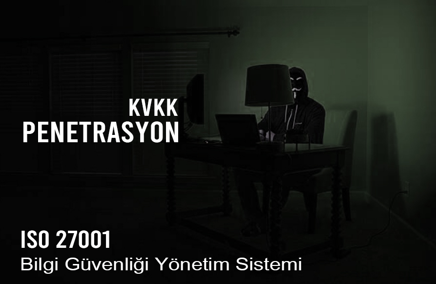 ISO 27001 KVKK PENETRASYON
